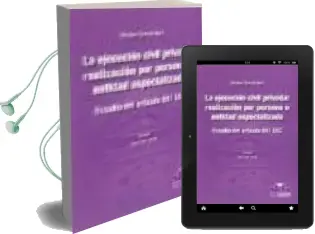 Descargar AudioLibro La Ejecucion Civil Privada: Realizacion por Persona o Entidad esp Ecializada: Estudio del Articulo 641 de la lec de Elisabet Cerrato Guri año 2008