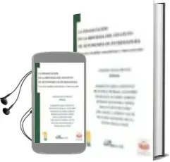 Descargar AudioLibro La Financiacion en la Reforma del Estatuto de Autonomia de Extrem Adura y en Otros Modelos Autonomicos e Internacionales de Cristina Elias Mendez año 2008