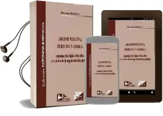 Descargar AudioLibro Argumentacion, Derecho y Logica: Introduccion Logico-Filosofica a l Estudio de la Argumentacion Juridica de Manuel Manson año 2008