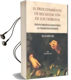 Descargar AudioLibro El Procedimineto de Recaudacion de los Tributos: Estudio de su re Gulacion en la ley General Tributaria y en el Reglamento General de Recaudacion de Rosa Mª Galapero Flores año 2008