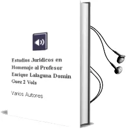 Descargar AudioLibro Estudios Juridicos en Homenaje al Profesor Enrique Lalaguna Domin Guez (2 Vols.) de Varios Autores año 2008