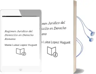 Descargar AudioLibro Regimen Juridico del Domicilio en Derecho Romano de Maria Luisa Lopez Huguet año 2008