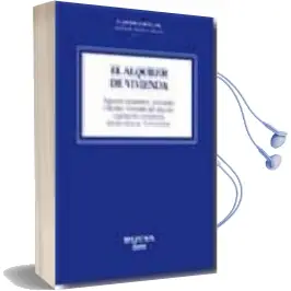 Descargar AudioLibro El Alquiler de la Vivienda: Aspectos Sustantivos, Procesales y fi Scales. Fomento del Alquiler: Legislacion Comentada. Jurisprudencia, Formularios de Francisco Javier Garcia Gil año 2008
