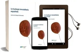 Descargar AudioLibro La Burbuja Inmobiliaria Española de Jose Luis Campos Echeverria año 2008