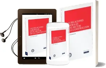 Descargar AudioLibro Las Relaciones Laborales en el Sector de la Construccion de Jesus R. Mercader Uguina año 2008