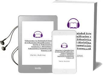 Descargar AudioLibro Urbanismo: La Propiedad Ente el Urbanismo. Planificacion y Gestio n Urbanistica.Licencias y Disciplina Urbanistica. Expropiacion Forzosa (2ª Ed.) de Varios Autores año 2008