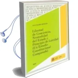 Descargar AudioLibro Libertad de Conciencia, Neutralidad del Estado y Principio de lai Cidad: Un Estado Constitucional Europeo de Ana Valero Heredia año 2008