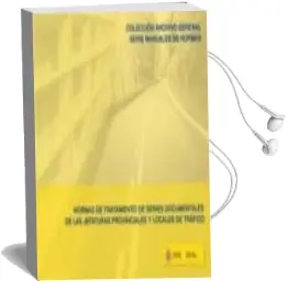 Descargar AudioLibro Normas de Tratamiento de Series Documentales de las Jefaturas pro Vinciales y Locales de Trafico de Varios Autores año 2008