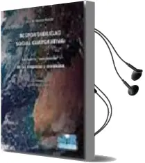 Descargar AudioLibro Responsabilidad Social Corporativa: La Nueva Conciencia de las em Presas y Entidades de Rosa Maria Satorras Fioretti año 2008