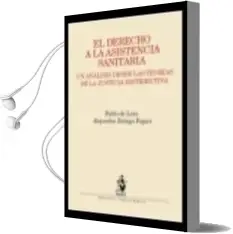 Descargar AudioLibro Derecho a la Asistencia Sanitaria: Un Analisis desde las Teorias de la Justicia Distributiva de Pablo De Lora año 2009