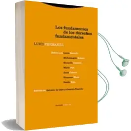 Descargar AudioLibro Los Fundamentos de los Derechos Fundamentales: Debate Con: Luca b Accelli, Michelangelo Aovero de Luigi Ferrajoli año 2009