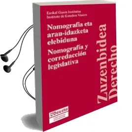 Descargar AudioLibro Nomografia y Corredaccion Legislativa = Nomogradia eta Arau-Idazk eta Elebiduna de Eneko Oregi año 2009