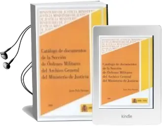 Descargar AudioLibro Catalogo de Documentos de la Seccion de Ordenes Militares del arc Hivo General del Ministerio de Justicia de Varios Autores año 2009