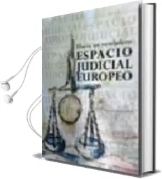 Descargar AudioLibro Hacia un Verdadero Espacio Judicial Europeo de Lorenzo M. Bujosa Vadell año 2009