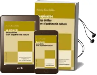 Descargar AudioLibro La Aplicacion de los Delitos Sobre el Patrimonio Cultural de Antonio Roma Valdes año 2009