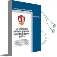 Descargar AudioLibro Los Creditos con Privilegios Generales: Supuestos y Regimen Jurid ico de Carmen L. Garcia Perez año 2009