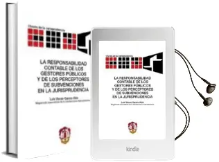 Descargar AudioLibro Responsabilidad Contable de los Gestores Publicos y de los Percep Tores de Subvenciones en la Jurisprudencia de Luis Vacas Garcia Alos año 2009