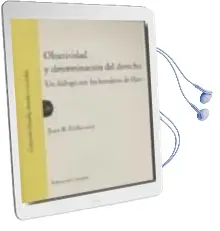 Descargar AudioLibro Objetividad y Determinacion del Derecho: Un Dialogo con los Hered Eros de Hart de Juan B. Etcheverry año 2009