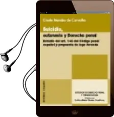 Descargar AudioLibro Suicidio, Eutanasia y Derecho Penal: Estudio del Art. 143 del cod igo Penal Español y Propuesta de Lege Ferenda de Gisele Mendes De Carvalho año 2009