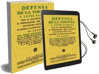 Descargar AudioLibro Defensa de la Tortura y Leyes Patrias que la Establecieron (Facsi Mil) de Pedro De Castro año 2009