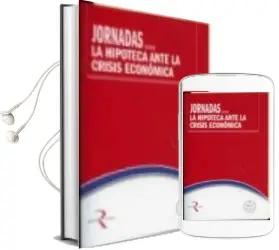 Descargar AudioLibro Jornadas Sobre la Hipoteca Ante la Crisis Economica de Varios Autores año 2009
