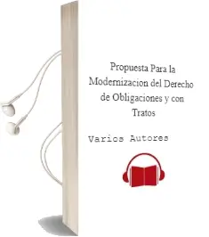 Descargar AudioLibro Propuesta para la Modernizacion del Derecho de Obligaciones y con Tratos de Varios Autores año 2009