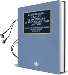 Descargar AudioLibro Comentarios a la ley de Sociedades de Responsabilidad Limitada (2 ª Ed.): Ley 2/1995, de 23 de Marzo de Ignacio Arroyo año 2009