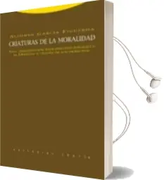 Descargar AudioLibro Criaturas de la Moralidad: Una Aproximacion Neoconstitucionalista al Derecho a Traves de los Derechos de Alfonso Garcia Figueroa año 2009