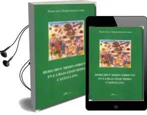 Descargar AudioLibro Derecho y Medio Ambiente en la Baja Edad Media Castellana de Maria Jesus Torquemada Sanchez año 2009