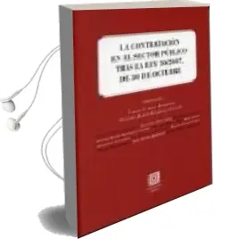 Descargar AudioLibro La Contratacion en el Sector Publico Tras la ley 30/20007, de oct Ubre de Mario Garces Sanagustin año 2009