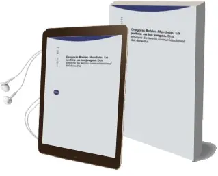 Descargar AudioLibro La Justicia en los Juegos: Dos Ensayos de Teoria Comunicacional d el Derecho de Gregorio Robles Morchon año 2009