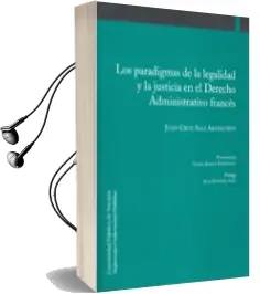 Descargar AudioLibro Los Paradigmas de la Legalidad y la Justicia el en Derecho Admini Strativo Frances de Juan Cruz Alli Aranguren año 2009