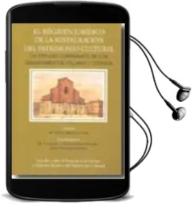 Descargar AudioLibro Regimen Juridico de la Restauracion del Patrimonio Cultural: Un e Studio Comparado de los Ordenamientos Italiano y Español de Rafael Barranco Vela año 2009
