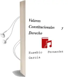 Descargar AudioLibro Valores Constitucionales y Derecho de Eusebio Fernandez Garcia año 2009