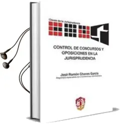 Descargar AudioLibro Control de Concursos y Oposiciones en la Jurisprudencia de Jose Ramon Chaves Garcia año 2009