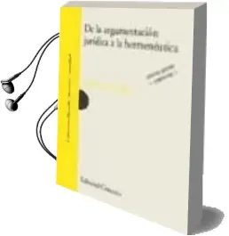 Descargar AudioLibro De la Argumentacion Juridica a la Hermeneutica (2ª ed. Aum.) de Pedro (Dir.) Serna año 2009