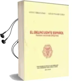 Descargar AudioLibro El Delincuente Español: Factores Concurrente (Influyentes) de Alfonso Serrano Gomez año 2009
