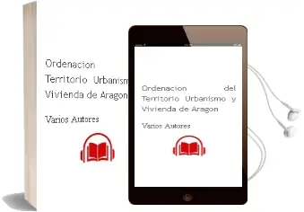 Descargar AudioLibro Ordenacion del Territorio, Urbanismo y Vivienda de Aragon de Varios Autores año 2009