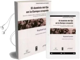 Descargar AudioLibro El Dominio del eje en la Europa Ocupada. Incluye el Informe Sobre la Prevencion y Sancion del Crimen de Genocidio (Informe Whitaker, Onu) de Raphael Lemkin año 2009