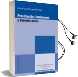Descargar AudioLibro Prostitucion, Feminismos y Derecho Penal de Maria Luisa Maqueda Abreu año 2009