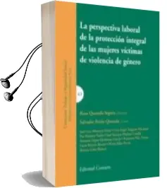 Descargar AudioLibro Perspectiva Laboral de la Proteccion Integral de las Mujeres Vict Ctimas de Violencia de Genero de Rosa Quesada Segura año 2009