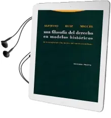 Descargar AudioLibro Una Filosofia del Derecho en Modelos Historicos: De la Antigüedad a los Inicios del Constitucionalismo de Alfonso Ruiz Miguel año 2009