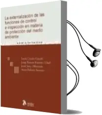 Descargar AudioLibro Externalizacion de las Funciones de Control e Inspeccion en Mater ia de Proteccion del Medio Ambiente de Casado año 2010