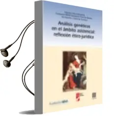 Descargar AudioLibro Analisis Geneticos en el Ambito Asistencias: Reflexion Etico-Juri Dica de Maria Jorqui Azofra año 2010
