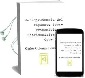 Descargar AudioLibro Jurisprudencia del Impuesto Sobre Transmisiones Patrimoniales y a Ctos (2ª ed) de Carlos Colomer Ferrandiz año 2010