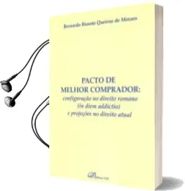 Descargar AudioLibro Pacto de Melhor Comprador: Configuracao no Direito Romano (in die m Addictio) e Projecoes no Direito Atual de Bernardo Bissoto Queiroz De Moraes año 2010