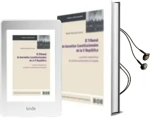 Descargar AudioLibro Tribunal de Garantias Constitucionales de la ii Republica: La pri Mera Experiencia de Justicia Constitucional en España de Martin Bassols Coma año 2010