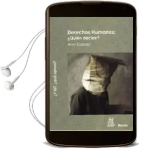 Descargar AudioLibro Derechos Humanos: ¿Quien Decide? (¿y Tu?, ¿Que Opinas?) de Ann Kramer año 2010