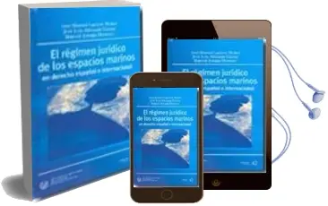 Descargar AudioLibro El Regimen Juridico de los Espacios Marinos en Derecho Español e Internacional de Jose Manuel Lacleta Muñoz año 2010