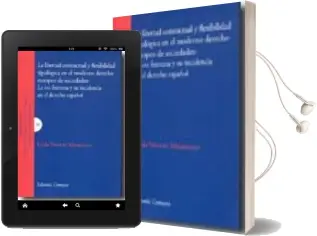 Descargar AudioLibro Libertad Contractual y Flexibilidad Tipologica en el Moderno Dere cho Europeo de Sociedades: Las sas Francesa y su Incidencia en el Derecho Español de Linda Navarro Matamoros año 2010